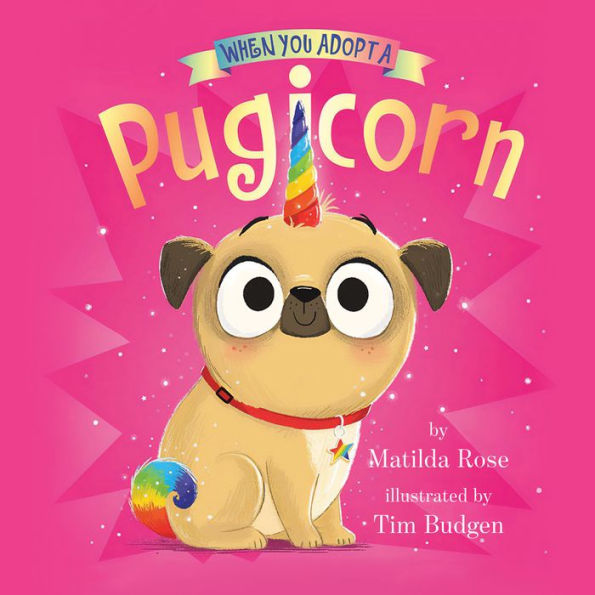 When You Adopt a Pugicorn (A When You Adopt... Book)