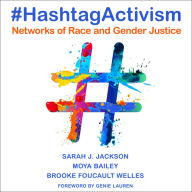 #HashtagActivism: Networks of Race and Gender Justice