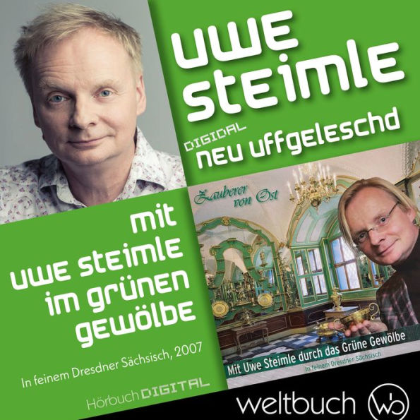 Mit Uwe Steimle durch das Grüne Gewölbe: aus der Reihe: Digidal neu uffgeleschd (Abridged)