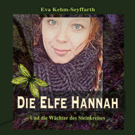Die Elfe Hannah: Und die Wächter des Steinkreises