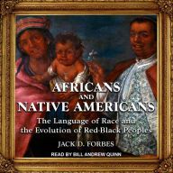 Africans and Native Americans: The Language of Race and the Evolution of Red-Black Peoples