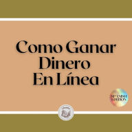 Como Ganar Dinero En Línea