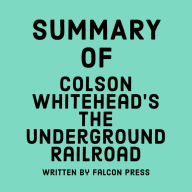 Summary of Colson Whitehead's The Underground Railroad