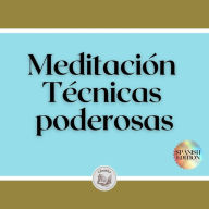 Meditación: Técnicas poderosas