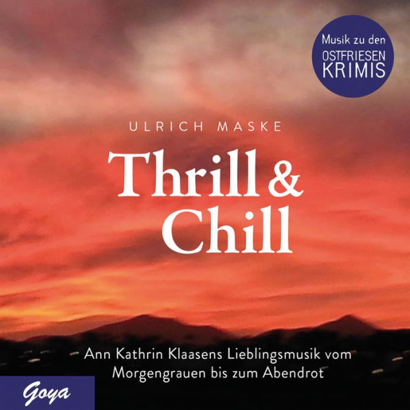 Thrill & Chill: Ann Kathrin Klaasens Lieblingsmusik vom Morgengrauen bis zum Abendrot (Abridged)