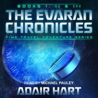 The Evaran Chronicles Box Set: Books 1-3: Time Travel Adventure Series