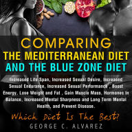 Comparing the Mediterranean Diet and the Blue Zone Diet