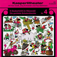 Kasperlitheater, Vol. 4:D Zauberhööli im Häxewald - Die gscholte Schatzchischte: D Zauberhööli im Häxewald - Die gscholte Schatzchischte