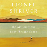 The Motion of the Body Through Space: A Novel