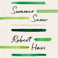 Summer Snow: New Poems by the Winner of the Pulitzer Prize