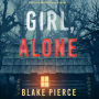 Girl, Alone (An Ella Dark FBI Suspense Thriller-Book 1): 01