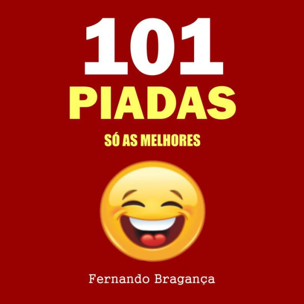 101 Piadas: Só as melhores