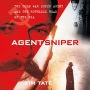 Agent Sniper: The Cold War Superagent and the Ruthless Head of the CIA