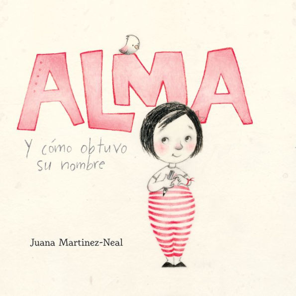 Alma y cómo obtuvo su nombre (Alma and How She Got Her Name)