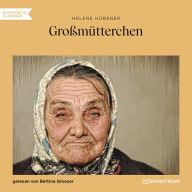 Großmütterchen (Ungekürzt)