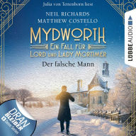 Der falsche Mann - Mydworth - Ein Fall für Lord und Lady Mortimer 7 (Ungekürzt)