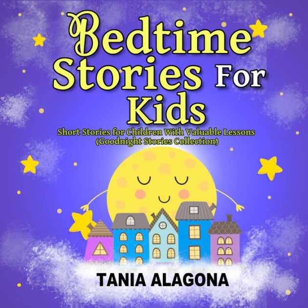 Bedtime Stories for Kids: Short Stories for Children With Valuable ...