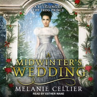 A Midwinter's Wedding: A Retelling of The Frog Prince