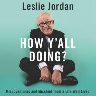 How Y'all Doing?: Misadventures and Mischief from a Life Well Lived