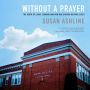 Without a Prayer: The Death of Lucas Leonard and How One Church Became a Cult