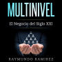MULTINIVEL: El Negocio del Siglo XXI