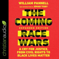 Coming Race Wars, The (Expanded Edition): A Cry for Justice, from Civil Rights to Black Lives Matter