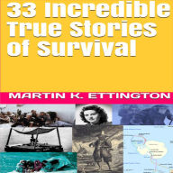 33 Incredible True Stories of Survival