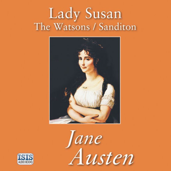 Lady Susan/The Watsons/Sanditon