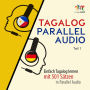 Tagalog Parallel Audio - Einfach Tagalog lernen mit 501 Sätzen in Parallel Audio - Teil 1: Einfach Tagalog lernen mit 501 Sätzen in Parallel Audio - Teil 1