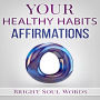 Your Healthy Habits Affirmations