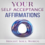 Your Self Acceptance Affirmations