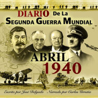 Diario de la Segunda Guerra Mundial: Abril 1940