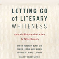 Letting Go of Literary Whiteness: Antiracist Literature Instruction for White Students