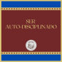 SER AUTO-DISCIPLINADO