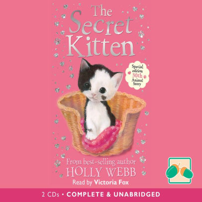 Title: The Secret Kitten, Author: Holly Webb, Victoria Fox