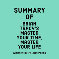 Summary of Brian Tracy's Master Your Time, Master Your Life