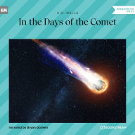 In the Days of the Comet (Unabridged)