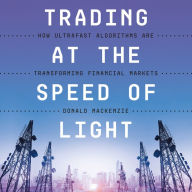 Trading at the Speed of Light: How Ultrafast Algorithms Are Transforming Financial Markets