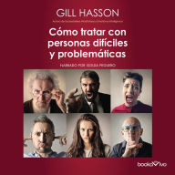 Cómo tratar con personas difíciles y problemáticas