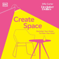 Create Space: Declutter your home to clear your mind