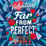 Far From Perfect: A hilarious and poignant series from the author of the genre-defining GEEK GIRL. (The Valentines, Book 2)