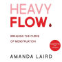 Heavy Flow: Breaking the Curse of Menstruation