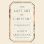 The Lost Art of Scripture: Rescuing the Sacred Texts