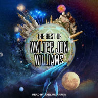 The Best of Walter Jon Williams