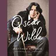 Oscar Wilde: A Life