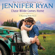 Chase Wilde Comes Home: A Wyoming Wilde Novel - A Western Romance