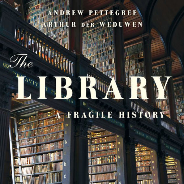 The Library: A Fragile History