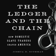 The Ledger and the Chain: How Domestic Slave Traders Shaped America