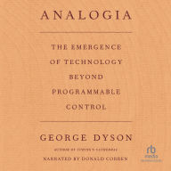 Analogia: The Emergence of Technology Beyond Programmable Control