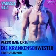 Verbotene Orte: Die Krankenschwester - Erotische Novelle